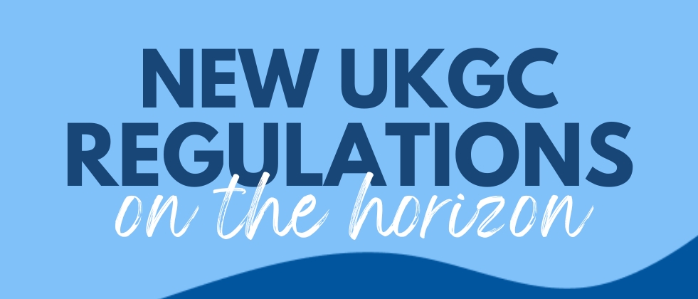 New UKGC Regulations On the Horizon